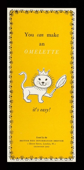 You can make an omelette : it's easy / issued by the British Egg Information Service.