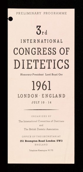 Preliminary programme : 3rd International Congress of Dietetics... : 1961, London, England, July 10-14 / organized by the International Committee of Dieticians and the British Dietetic Association.
