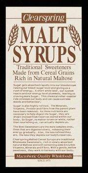 Malt syrups : traditional sweeteners made from cereal grains rich in natural maltose / Clearspring Ltd.