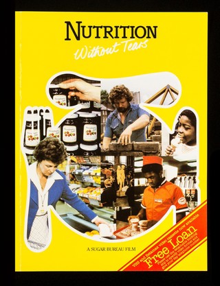 Nutrition without tears : a Sugar Bureau film : VHS and Betamax cassette now available : free loan... / The Sugar Bureau.