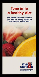 Tune in to a healthy diet : our expert dietitian will help you plan an eating regime as part of your health plan / Medicentres (UK) Limited.