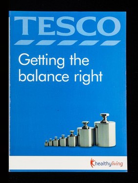 Getting the balance right : healthy living / Tesco.