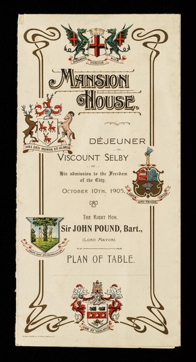 Déjeuner to Viscount Selby on his admission to the freedom of the city : October 10th, 1905 : the Right Hon. Sir John Pound, Bart., (Lord Mayor) : plan of table / Mansion House.