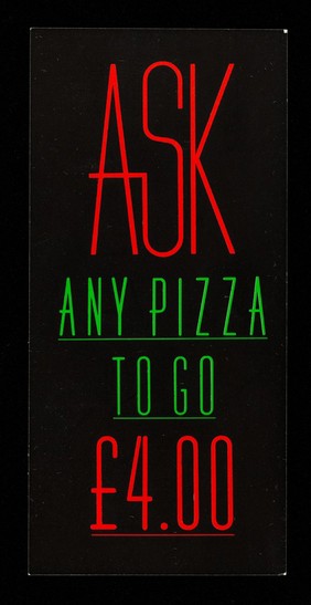 Any pizza to go £4.00 / ASK.