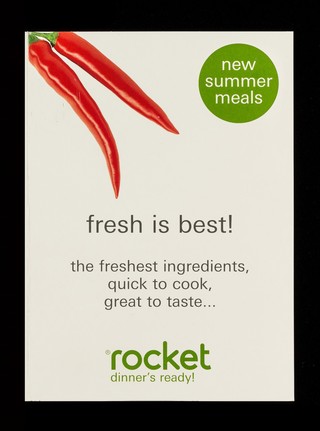 Fresh is best : the freshest ingredients, quick to cook, great to taste... : new Summer deals / Rocket.