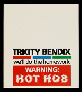 Tricity Bendix : we'll do the homework : warning hot hob.