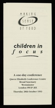 Children in focus : a one-day conference : Queen Elizabeth Conference Centre, Broad Sanctuary, Westminster, London SW1P 3EE : Thursday 28th October 1993 / National Dairy Council.