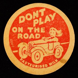 Don't play on the road : pasteurised milk.