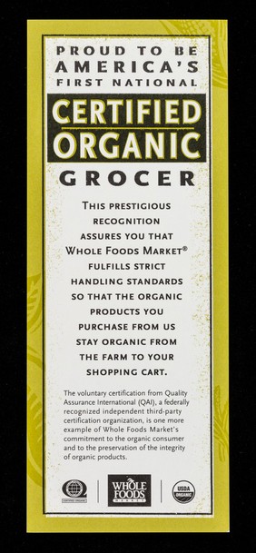 Proud to be America's first national certified organic grocer... / Whole Foods Market.