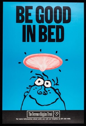 Be good in bed / Terrence Higgins Trust.