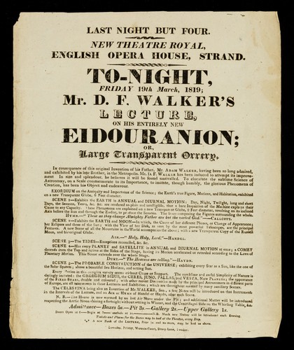 Last night but four : New Theatre Royal, English Opera House, Strand : to-night, Friday 19th March, 1819; Mr. D.F. Walker's on his entirely new Eidouranion; or, large transparent orrery.