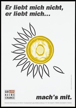 A daisy used for 'He loves me, he loves me not' game with several petals missing and a yellow condom instead of the flower's centre; representing protection against AIDS. Colour lithograph after M. Kolvenbach and G. Meyer, 199-.