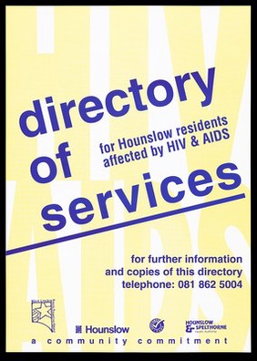 Services for Hounslow residents affected by HIV/AIDS incorporating the words HIV/AIDS in yellow in the background. Colour lithograph, 199-.