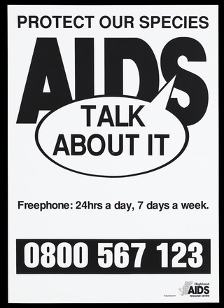 AIDS in bold letters with a speech bubble containing the words 'Talk about it'; advertisement for the Highland Aids Resource Centre. Lithograph.