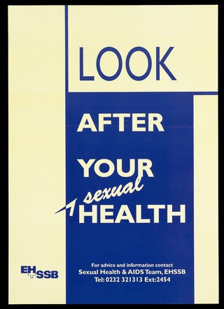 The word 'Look' against cream with the words 'after your sexual health' against a block of blue; advertisement by the Sexual Health and Aids Team. Colour lithograph.