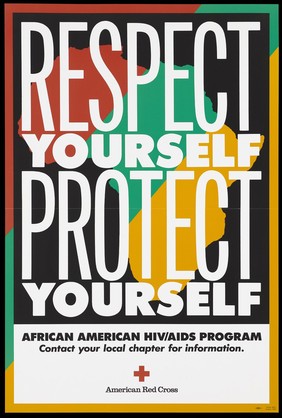 The words 'respect yourself', 'protect yourself' against a background map of Africa; advertisement for the African American HIV/AIDS program by the American Red Cross. Colour lithograph 1990.