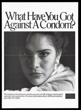 A woman looks directly at the viewer with the words 'What have you got against a condom?'; advertisement for safe sex to prevent AIDS by the U.S. Department of Health and Human Services. Lithograph.