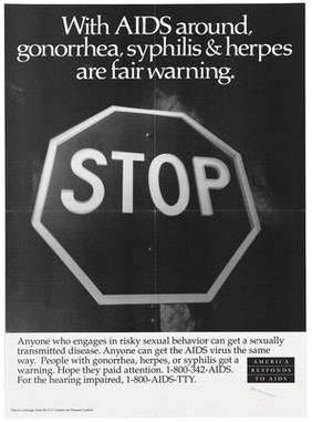 A STOP sign with a warning about diseases related to AIDS; a poster from the America responds to Aids advertising campaign. Lithograph.