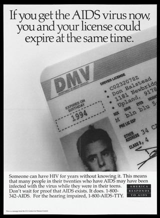 Details of the driving licence of 'Don Halstead' with details 'expires on birthday 1994' and a warning about the risks of dying on the same date from the AIDS virus; a poster from the America responds to Aids advertising campaign. Lithograph, 1994.