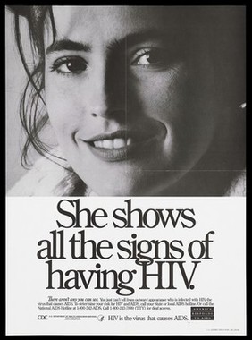 A woman smiling with a warning about the invisible signs of having HIV; a poster from the America responds to Aids advertising campaign. Lithograph, 1991.