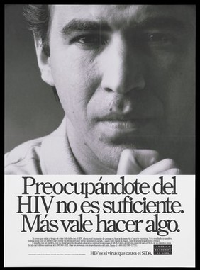 The face of a man with a finger on his chin and a warning about HIV in spanish; a poster from the America responds to Aids advertising campaign. Lithograph.