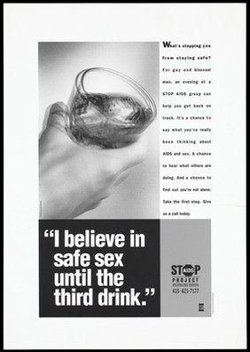 A blurred image of a hand holding a drink with a warning about the dangers of alcohol, sex and AIDS for gay men; advertisement by the Stop AIDS Project. Lithograph.