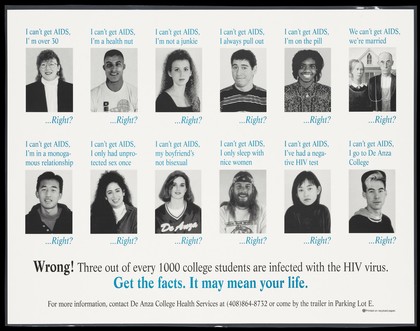 Two rows of photographs of college students with reasons why they cannot get AIDS; advertisement about the HIV virus by De Anza College Health Services. Colour lithograph.