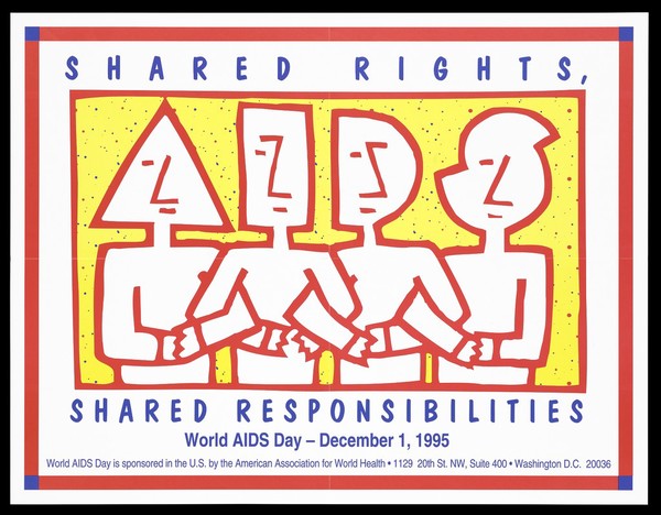 Four figures with joined arms and heads in the shape of the letters 'AIDS'; advertisement for World AIDS Day, December 1 1995 by the American Association for World Health. Colour lithograph, 1995.