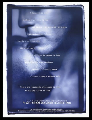 The face of a gay man with reasons why he deserves to live; advertisement for Gay Men's Outreach and Education at the Whitman-Walker Clinic Inc. by the Northwest AIDS Foundation. Colour lithograph.