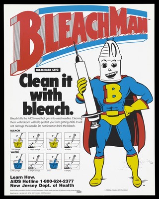 Superman disguised as 'bleachman' wearing a condom as a hat, holding a syringe and bearing the letter 'B' for bleach; instruction leaflet on how to clean syringes issued by the San Francisco AIDS Foundation. Colour lithograph, 1988.