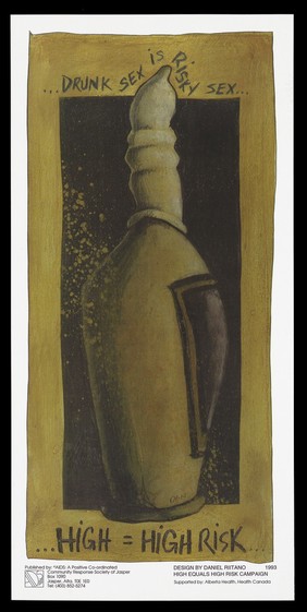 A condom on top of a bottle representing the risk of having sex when drunk; advertisement of the High Equals High Risk Campaign by AIDS: A Positive Co-ordinated Community Response Society of Jasper. Colour lithograph by Daniel Riitano, 1993.