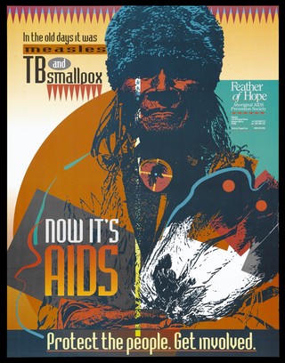 A native American with a warning about the need to protect people against AIDS; advertisement by the Feather of Hope Aboriginal AIDS Prevention Society. Colour lithograph, ca. 1995.