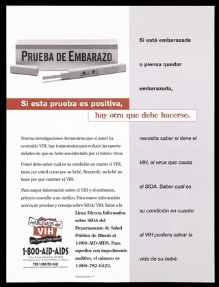 A pregnancy test kit with a warning that if your pregnancy test is positive, you must also take the test for HIV to prevent the spread of AIDS and infecting your baby; advertisement for the AIDS information line by the Illinois Department pf Public Health. Colour lithograph, 1994.