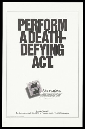 A condom with a message to perform a 'death-defying act' by protecting yourself against AIDS; advertisement for AIDS helplines in Portland and Oregon by Oregon Health Division. Lithograph by Pihas, Schmidt and Westerdahl (PSW), 1987.