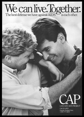 Two men lean in to each other representing gay men live together with AIDS; advertisement by CAP, the Cascade AIDS Project, Portland. Lithograph.