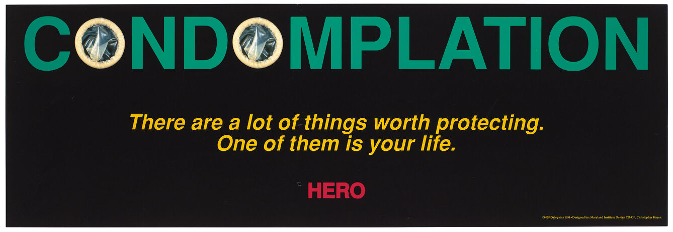 Two condoms make up the words 'Condomplation', representing a play on the word 'contemplation' and safe sex to prevent AIDS by HEROglyphics. Colour lithograph by Christopher Hayes for Maryland Institute of Design CO-OP, 1991.