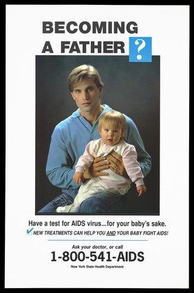 A man in a blue shirt holding a baby on his knee representing a warning to potential fathers to take the AIDS test by the New York State Health Department. Colour lithograph.