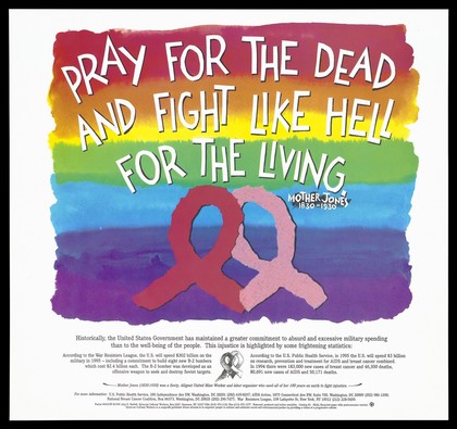 A red and pink ribbon against a rainbow of colours and a quotation from Mother Jones to pray for the dead and fight for the living; with an advertisement by the Syracuse Cultural Workers. Colour lithograph by Amy E. Bartell, 1995.