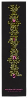 A long list of different types of people from 'uncle' to bisexual' surrounding the vertical words 'AIDS' and below, 'does not discriminate'; advertisement for the AIDS hotline by the SUNY Purchase College in New York. Colour lithograph by BRIana G. Weiner.