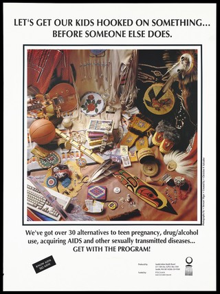 A variety of Native Indian accessories and musical instruments with a warning to get children hooked on cultural pastimes rather than let them get involved in teen pregnancy, drugs and alcohol that can lead to AIDS or other sexually transmitted diseases; advertisement by the Seattle Indian Health Board. Colour lithograph by Stewart Tilger and Christine P. Salvador.