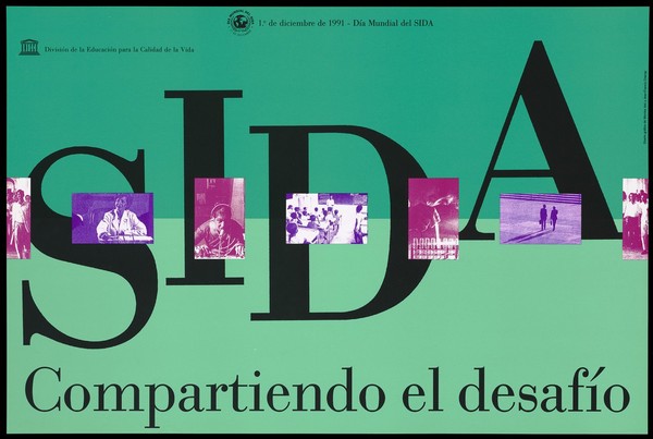 The words 'SIDA' with thumbnail images in between including a woman in a lab coat and a school classroom representing an advertisement for World AIDS Day, 1st December 1991 by the World Health Organization and UNESCO Education Division. Colour lithograph.