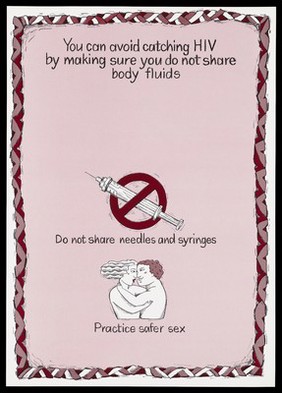 A syringe within a no entry sign and an embracing couple with advice on how to avoid catching HIV within a burgundy and pink decorative border; one of a series of fact sheets about AIDS and HIV. Colour lithograph.