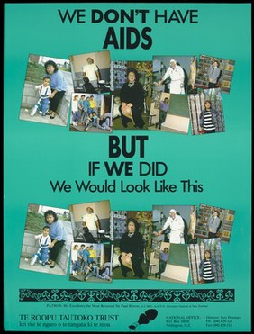 People of New Zealand repeated below with a message that people look no different when they have AIDS; advertisement by the Te Roopu Tautoko Trust. Colour lithograph.