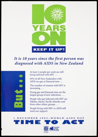 Statistics about HIV in New Zealand 10 years since the start of the diagnosis of AIDS in New Zealand; an advertisement for World AIDS Day, 1 December 1993. Colour lithograph, 1993.