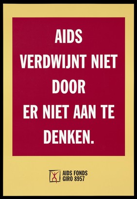 Message from AIDS Fonds warning that AIDS does not disappear with thinking alone. Colour lithograph.