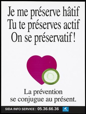 A pink heart with a green condom in front, and a message that plays on the conjugation of 'préserver' (to protect); advertising the SIDA Info Service by FTPJ. Colour lithograph.