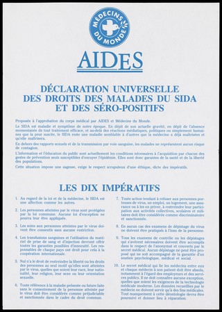 Declaration in French of the universal rights for those with AIDS or who are HIV positive with a list of 10 requirements by Médecins du Monde and AIDES. Colour lithograph.