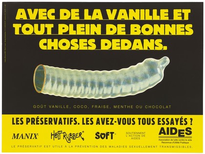 A condom with the message "with vanilla and lots of good things inside ... taste vanilla, coconut raspberry, mint or chocolate. Condoms - have you tried them?" with listed brands below; advertisement by AIDES, Association de lutte contre le SIDA. Colour lithograph by R. Turqueti.