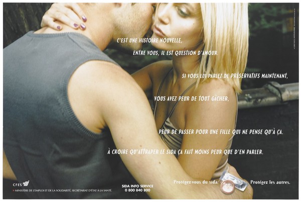 A man and woman embrace with an open packet and condom and the message in French: "This is a new history between you, it's about love. If you talk about condoms now, you are afraid to ruin everything ... You believe that catching AIDS causes less fear that talking about it. Protect yourself from AIDS. Protect others"; an advertisement for the SIDA Info Service by the CFES and Ministère de l'Emploi et de la Solidarité, Secrétariat d'état à la Santé. Colour lithograph.