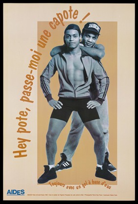A black man in shorts and an open top with another man leaning on his shoulders behind him with the message in French: "Hey pal, pass me a condom!'; advertisement by AIDES, the support group for those with HIV/AIDS. Colour lithograph by Pierre-Yves Perez, 1994.
